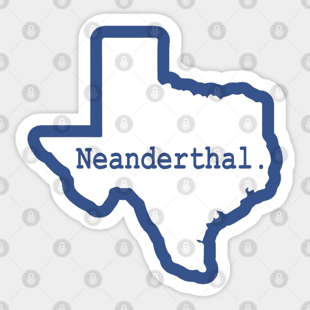 Proud Native Texan Neanderthal Sticker by stuffbyjlim